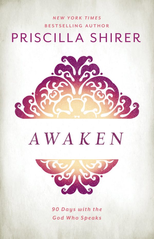 Priscilla Shirer Awaken: 90 Days with the God Who Speaks devotional book