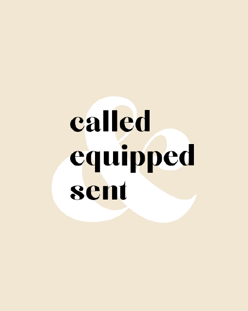 "Called, Equipped, Sent" All Good Things All Things Faithful