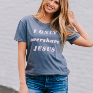 Candace Cameron Bure - I Only Overshare Jesus - Relaxed Fit T-Shirt DaySpring All Things Faithful