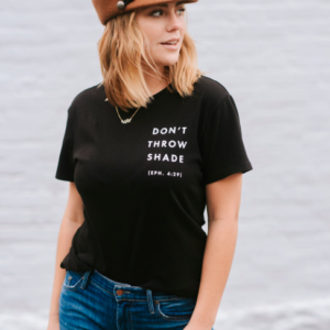 Candace Cameron Bure - Don't Throw Shade - Relaxed Fit T-Shirt DaySpring All Things Faithful