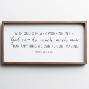 God's Power Working in Us - Wood Framed Wall Art DaySpring All Things Faithful