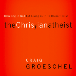 The Christian Atheist: Believing in God but Living As If He Doesn't Exist by Craig Groeschel Amazon All Things Faithful