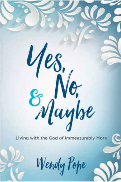 Yes, No, and Maybe by Wendy Pope Amazon All Things Faithful