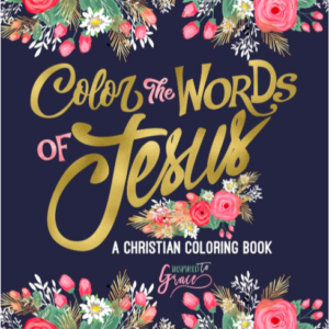 Color the Words of Jesus: A Christian Coloring Book by Inspired To Grace Amazon All Things Faithful