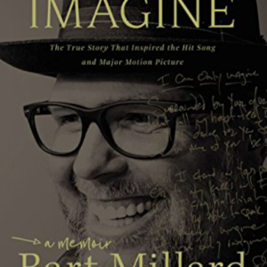 I Can Only Imagine: A Memoir by Bart Millard Amazon All Things Faithful