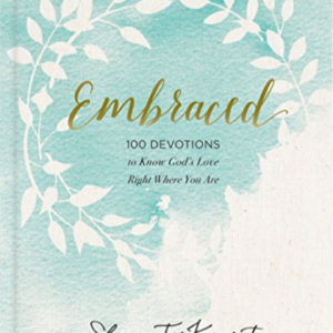 Embraced: 100 Devotions to Know God Is Holding You Close by Lysa TerKeurst Amazon All Things Faithful