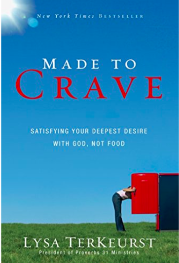Made to Crave: Satisfying Your Deepest Desire with God, Not Food by Lysa TerKeurst Amazon All Things Faithful