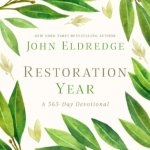 Restoration Year: A 365-Day Devotional by John Eldredge Amazon All Things Faithful
