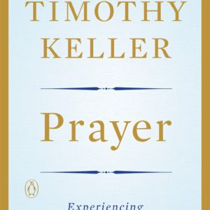 Product Prayer: Experiencing Awe and Intimacy with God by Timothy Keller- AllThingsFaithful