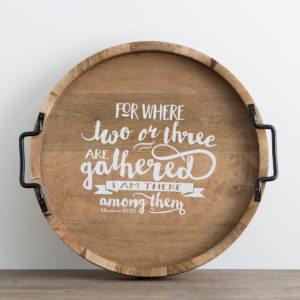 Round wooden tray - all things faithful