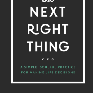 Product- The Next Right Thing: A Simple, Soulful Practice for Making Life Decisions by Emily P. Freeman- All ThingsFaithful