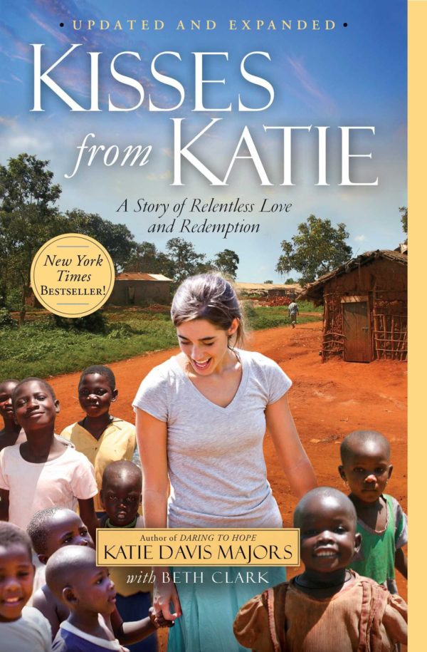 Kisses from Katie: A Story of Relentless Love and Redemption ...