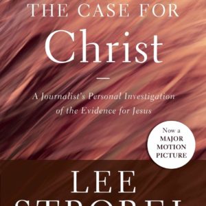 Product-The Case for Christ: A Journalist's Personal Investigation of the Evidence for Jesus by Lee Strobel -AllThingsFaithful