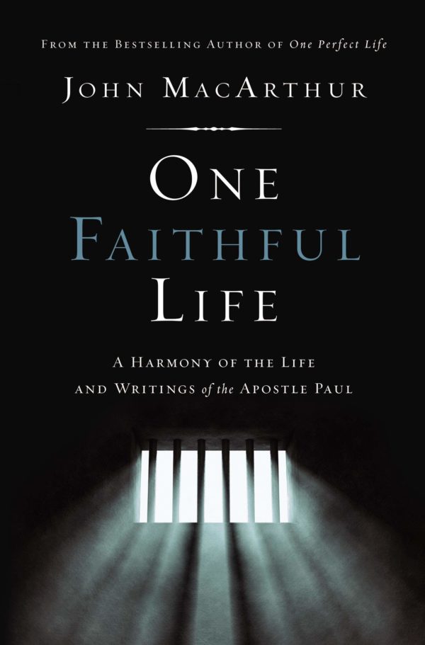 Product-One Faithful Life, Hardcover: A Harmony of the Life and Letters of Paul by John F. MacArthur-AllThingsFaithful