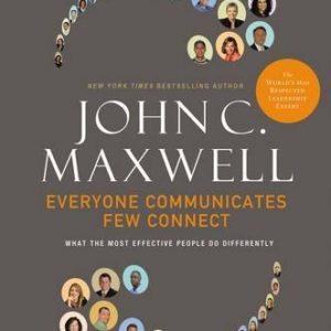 Product-Everyone Communicates, Few Connect: What the Most Effective People Do Differently by John C. Maxwell-AllThingsFaithful- Amazon