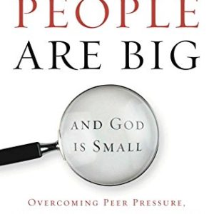 Product-Amazon-When People Are Big and God is Small: Overcoming Peer Pressure, Codependency, and the Fear of Man by Edward T. Welch-AllThingsFaithful