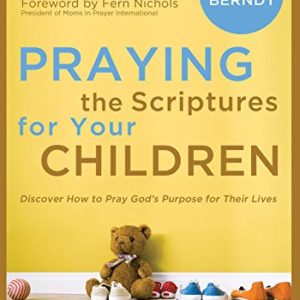 Product-Amazon-Praying the Scriptures for Your Children: Discover How to Pray God's Purpose for Their Lives by Jodie Berndt -AllThingsFaithful