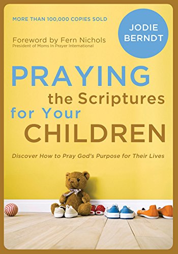 Product-Amazon-Praying the Scriptures for Your Children: Discover How to Pray God's Purpose for Their Lives by Jodie Berndt -AllThingsFaithful