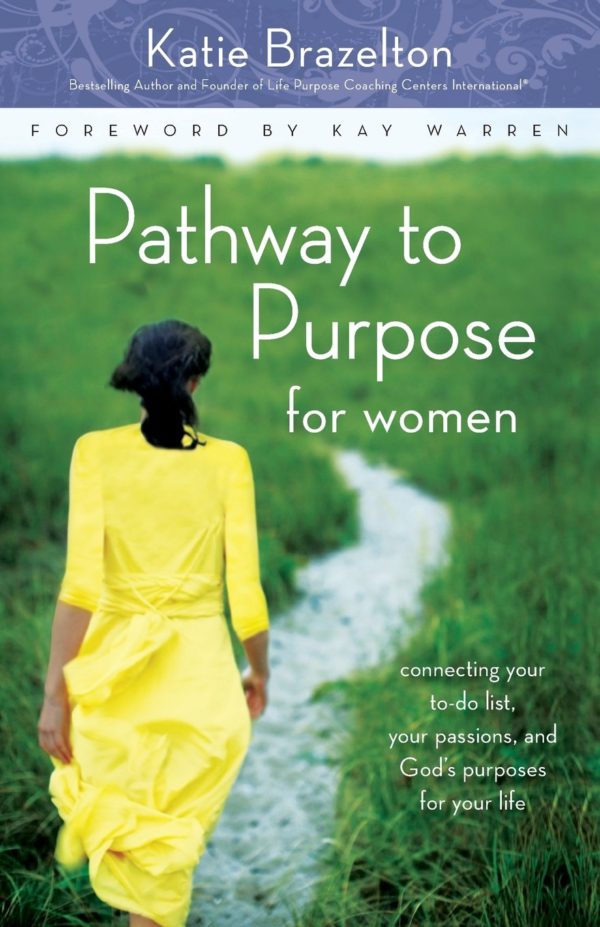 Product-Amazon-Pathway to Purpose for Women: Connecting Your To-Do List, Your Passions, and God’s Purposes for Your Life by Katherine Brazelton-AllThingsFaithful