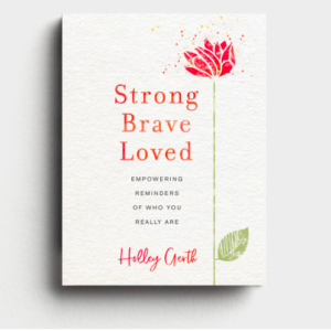 Product-DaySpring-Holley Gerth - Strong, Brave, Loved-AllThingsFaithful