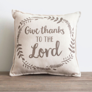 Product-DaySpring-Give Thanks to the Lord - Small Throw Pillow-AllThingsFaithful