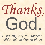 Blog-4 Thanksgiving Perspectives All Christians Should Have-AllThingsFaithful