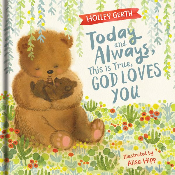 Product-Amazon-Today and Always, This is True, God Loves You by Holley Gerth-AllThingsFaithful