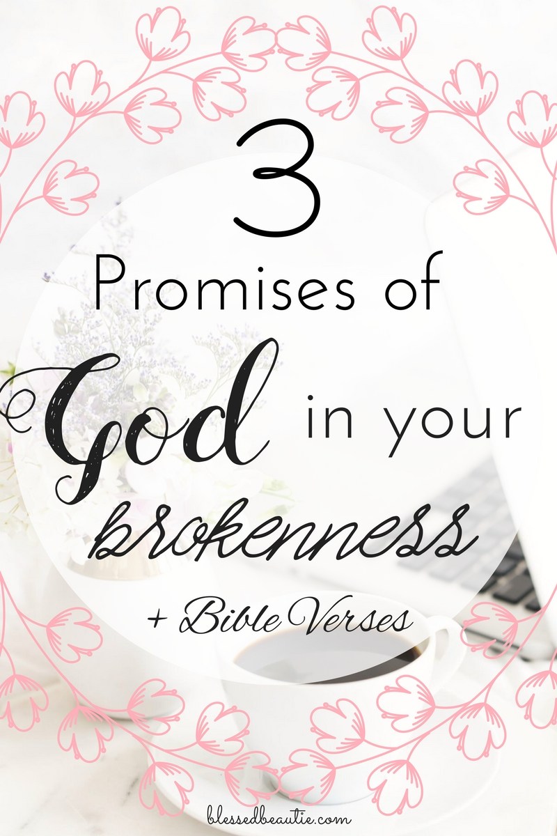 Post-Blog-3 Promises Of God in Your Brokenness + BIBLE VERSES-AllThingsFaithful