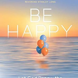 Product-Book-Amazon-Be Happy: Let God Renew the Attitude of Your Mind by Terri L Thompson PsyD-AllThingsFaithful