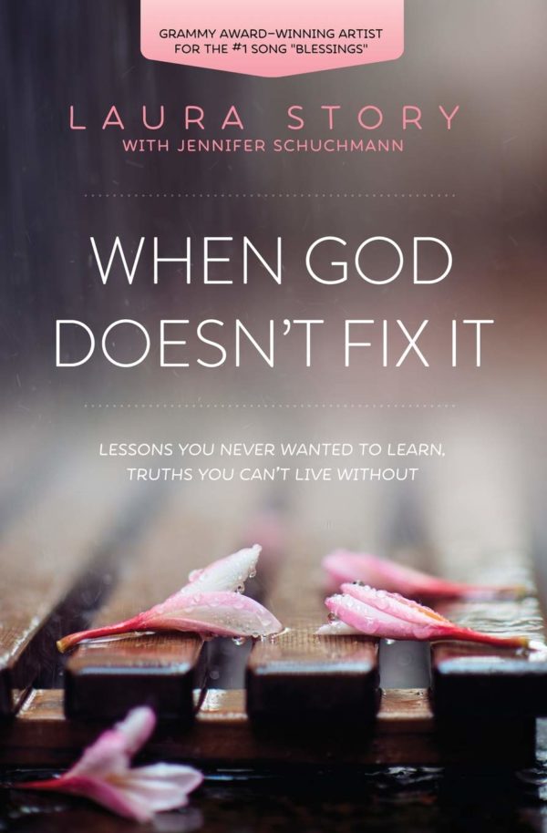 Product-When God Doesn't Fix It: Lessons You Never Wanted to Learn, Truths You Can't Live Without by Laura Story & Jennifer Schuchmann-AllThingsFaithful