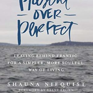 Product-Amazon-Book-Present Over Perfect: Leaving Behind Frantic for a Simpler, More Soulful Way of Living by Shauna Niequist- AllThingsFaithful