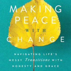 Product-Amazon-Making Peace with Change: Navigating Life's Messy Transitions with Honesty and Grace by Gina Brenna Butz-AllThingsFaithful