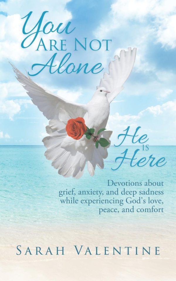 Product-Amazon-You Are Not Alone. He Is Here: Devotions about Grief, Anxiety, and Deep Sadness While Experiencing God's Love, Peace, and Comfort by Sarah Valentine-AllThingsFaithful