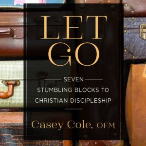 Product-Amazon-Let Go: Seven Stumbling Blocks to Christian Discipleship by Casey Cole OFM-AllThingsFaithful