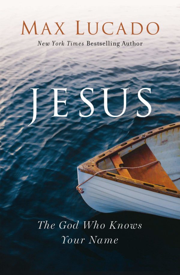 Product-Book-Jesus: The God Who Knows Your Name by Max Lucado-AllThingsFaithful