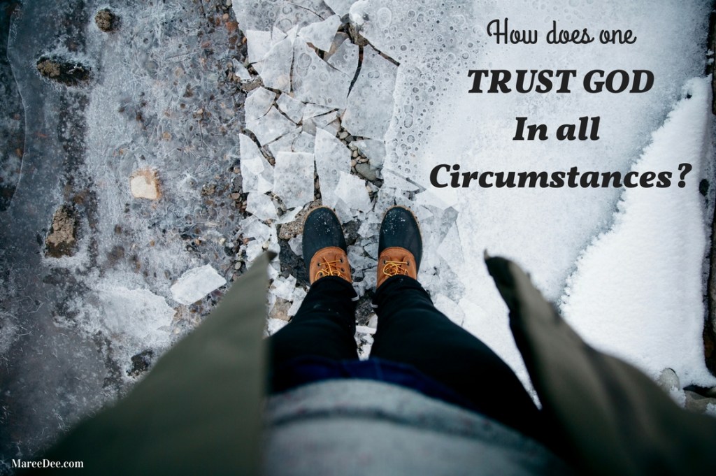 Post-Blog-How Does One Trust God In All Circumstances?-AllThingsFaithful