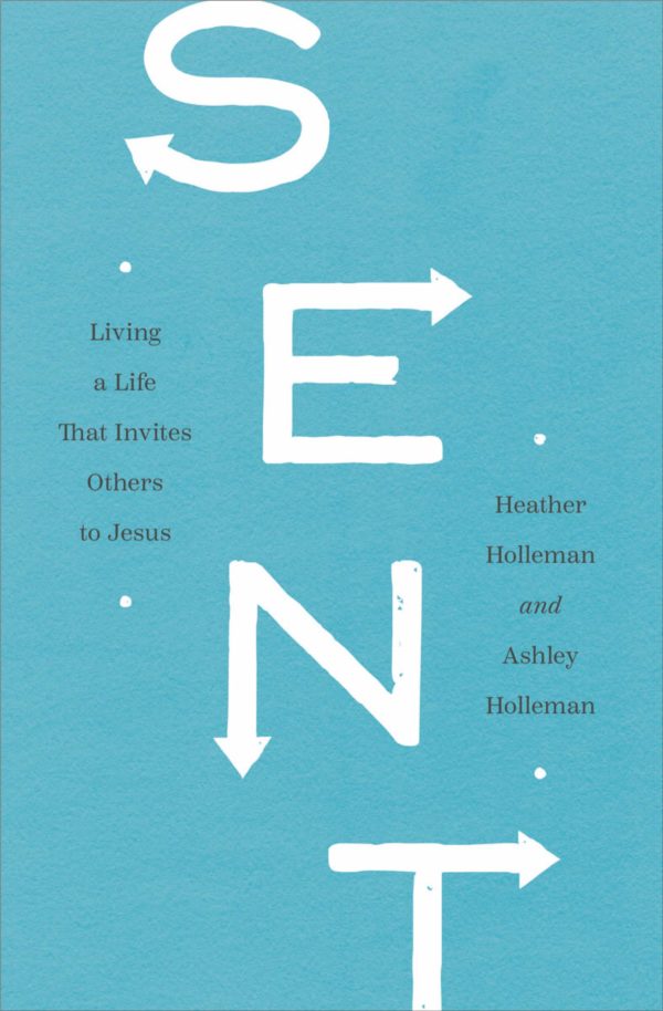 Product-Book-Sent: Living a Life That Invites Others to Jesus by Heather Holleman and Ashley Holleman-Amazon-AllThingsFaithful