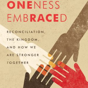 Product-Book-Oneness Embraced: Reconciliation, the Kingdom, and How We are Stronger Together by Tony Evans-Amazon-AllThingsFaithful