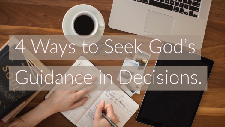 Post-Blog-4 WAYS TO SEEK GOD’S GUIDANCE IN DECISIONS.-AllThingsFaithful