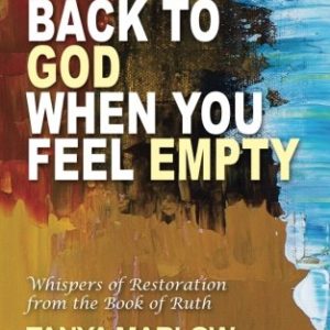 Product-Book-Coming Back to God When You Feel Empty: Whispers of Restoration From the Book of Ruth by Tanya Marlow-Amazon-AllThingsFaithful