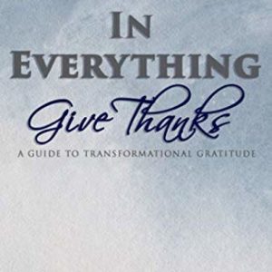 Product-Book-In Everything Give Thanks: A Guide to Transformational Gratitude by Virginia Wear-Amazon-AllThingsFaithful
