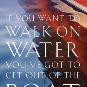 Product-Book-If You Want to Walk on Water, You've Got to Get Out of the Boat by John Ortberg-Amazon-AllThingsFaithful