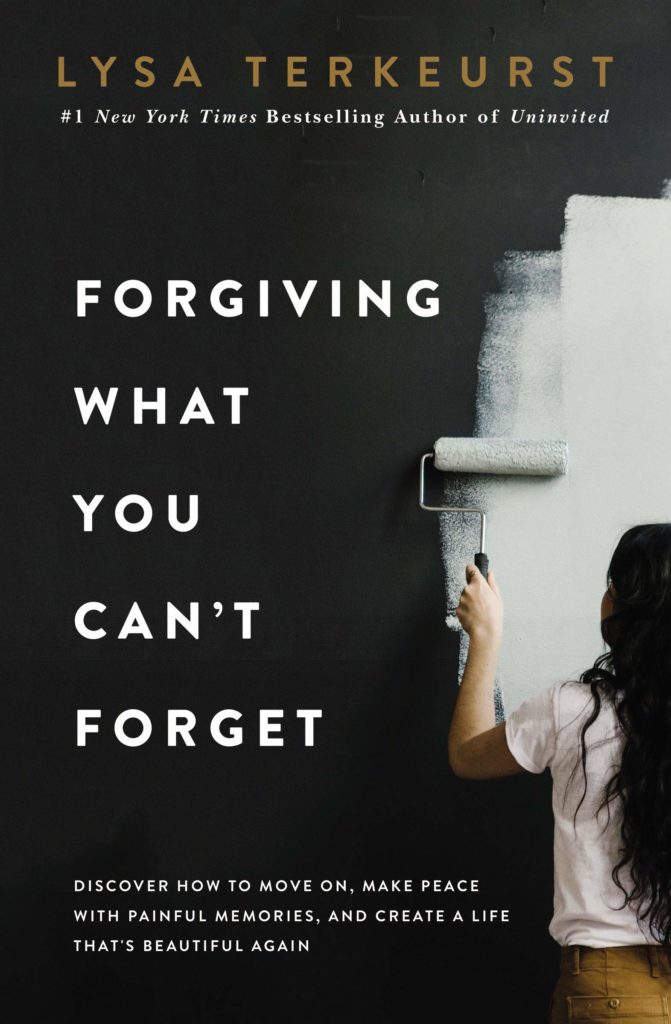 Forgiving What You Can't Forget: Discover How to Move On, Make Peace