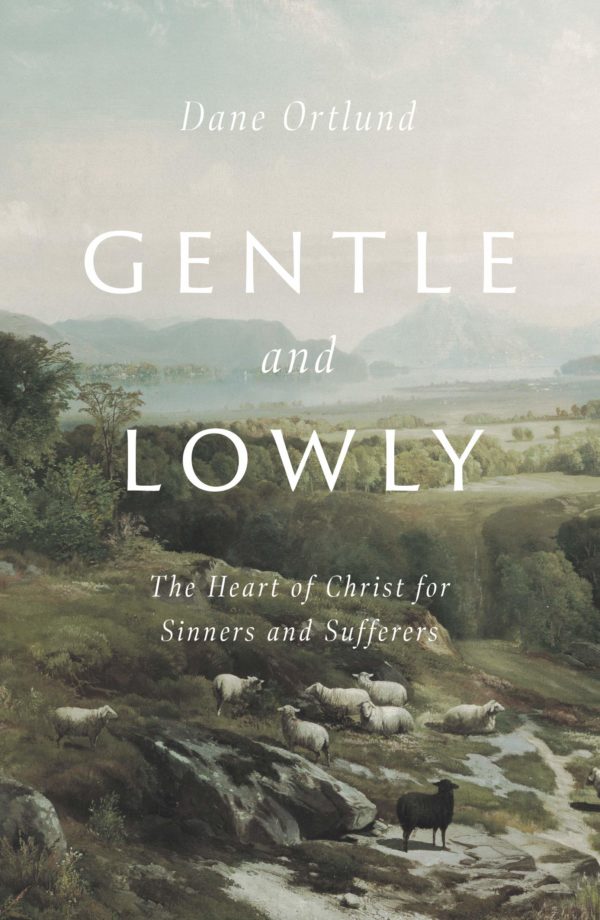 Product-Book-Gentle and Lowly: The Heart of Christ for Sinners and Sufferers by Dane C. Ortlund-Amazon-AllThingsFaithful
