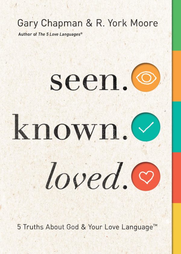 Product-Book-Seen. Known. Loved.: 5 Truths About God and Your Love Language by Gary Chapman & R. York Moore-AllThingsFaithful