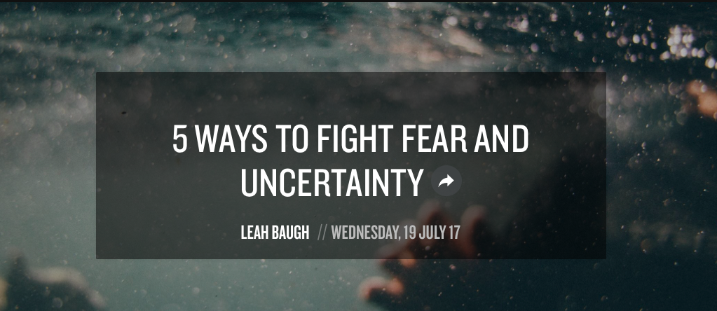 Post-Blog-5 Ways To Fight Fear And Uncertainty-AllThingsFaithful