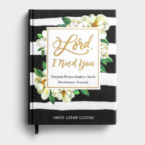 Product-Journal-Sandy Lynam Clough - Lord, I Need You: Prayers from a Humble Heart Devotional Journal-DaySpring-AllThingsFaithful