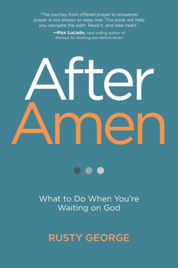 Product-Book-After Amen: What to Do When You're Waiting on God by Rusty George-Amazon-AllThingsFaithful