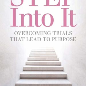 Product-Book-STEP into It: Overcoming Trials That Lead to Purpose by Anita Morris-Amazon-AllThingsFaithful