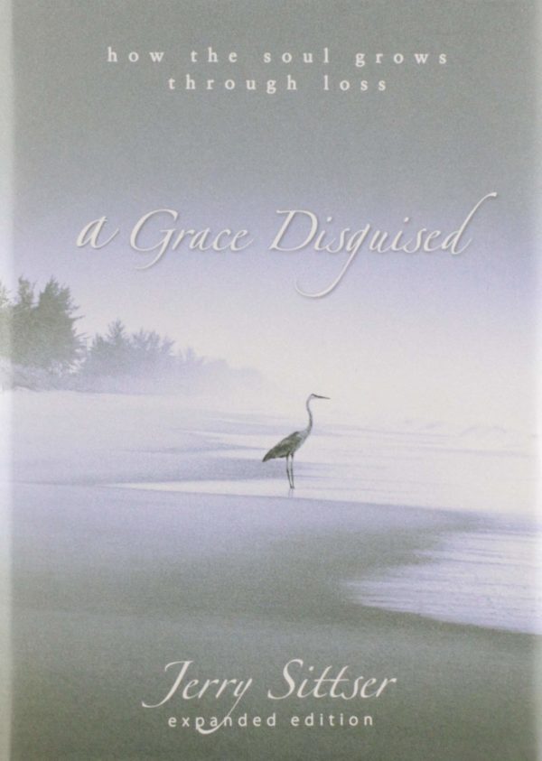 Product-Book-A Grace Disguised: How the Soul Grows through Loss by Jerry L. Sittser-Amazon-AllThingsFaithful